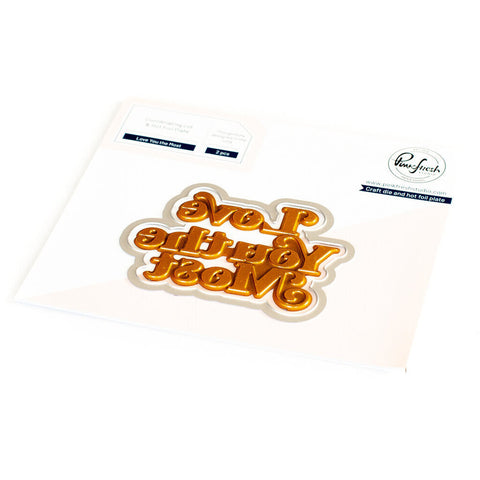 Love You the Most Hot Foil Plate & Die